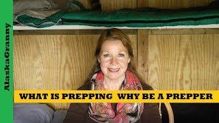 What is Prepping?  Why be a Prepper?