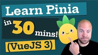 Learn Pinia in 30 MINUTES! (Vue JS 3)