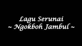 Serunai - Ngokboh Jambul