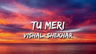 Tu Meri (Bang Bang) Lyrics - Vishal-Shekhar