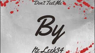 Itzleek34 - Don’t test me (Official Audio)