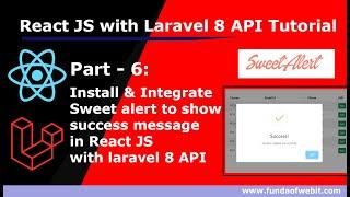 React JS with Laravel 8 API: show success using Sweet Alert in React JS & install SweetAlert ReactJS