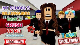 MY SCHOOL'S BILLIONAIRES HAVE A CRUSH ON ME!!! | BROOKHAVEN RP | ONE HOUR SPECIAL (CoxoSparkle)