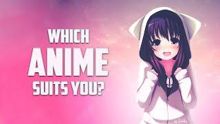 Which Anime Suits Your Personality?