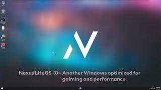 Nexus LiteOS 10  - Another Windows optimized for gaming and performance