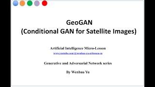 GeoGAN (Conditional GAN for Satellite Images)