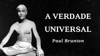 Paul Brunton - The Universal Truth