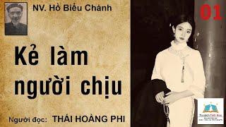 KẺ LÀM NGƯỜI CHỊU. Tập 01. Tác giả: NV. Hồ Biểu Chánh. Đọc và chú thích: Thái Hoàng Phi