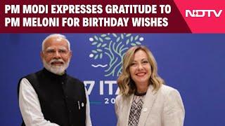 PM Modi News | PM Modi Expresses Gratitude To PM Meloni For Birthday Wishes