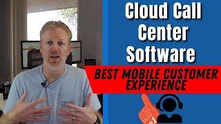 Cloud Call Center Software with the Best Mobile Customer Experience