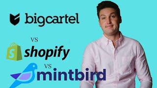 Bigcartel vs Shopify vs Mintbird: Which is Best?