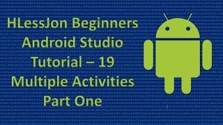 Beginners Android Studio Tutorial – 19 Multiple Activities Part One