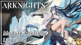 【Arknights】Ling's Module Mission (3-4)