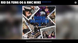 Rio Da Yung OG & RMC Mike - Mannn Stop (Audio)