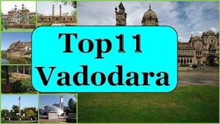 Vadodara Tourism | Famous 11 Places to Visit in Vadodara Tour