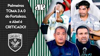 "O Palmeiras LEVOU UMA PORRADA do Fortaleza, cara! E É UMA PALHAÇADA o Abel..." 3 a 0 é DETONADO!