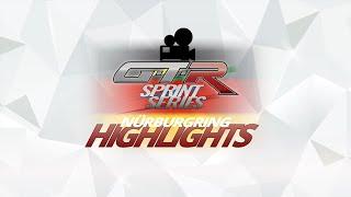 Highlights... GTR24H Sprint Series - Race 9 - Nurburgring