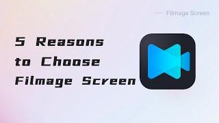 Five Reasons to Choose Filmage Screen, The Best Screen Recorder for Mac | Filmage Screen Recorder