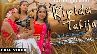 ALUM RIPIDA MONEM TAKIJA //Raju Soren//Romeo//Prerna//Santhali Full Video 2024