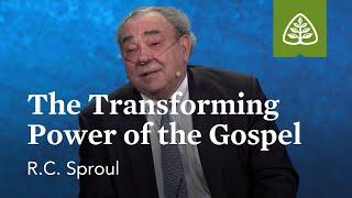 R.C. Sproul: The Transforming Power of the Gospel