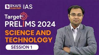 Target Prelims 2024: Science and Technology I | UPSC Current Affairs Crash Course | BYJU’S IAS