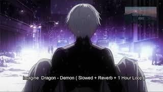 Imagine Dragons - Demon ( Slowed + Reverb + 1 Hour Loop ) TikTok Version
