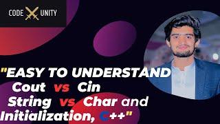 What's the Difference? "Cin vs Cout" & "String vs Char", Explained Simply For Beginner.