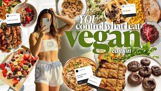 MEAT LOVER GOES VEGAN!  YOU CHOOSE WHAT I EAT IN A WEEK | Healthy + Creative Vegan Recipes