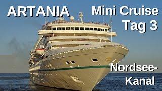 ARTANIA Mini Cruise - Tag 3 - Nordsee-Kanal