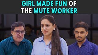 Girl Made Fun Of The Mute Worker |Rohit R Gaba