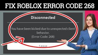 Fix you have been kicked due to unexpected client behavior Roblox Disconnected Error Code 268