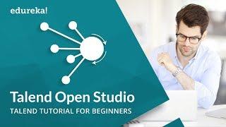 Talend Open Studio for Big Data | Talend Open Studio Tutorial | Talend Online Training | Edureka