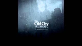 Old City: Leviathan soundtrack by Atrium Carceri [2015]