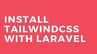 Install TailwindCSS with Laravel