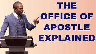 THE OFFICE OF APOSTLE EXPLAINED