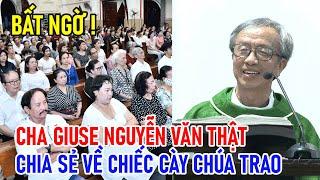 TIN MỚI! BẤT NGỜ CHA GIUSE NGUYỄN VĂN THẬT CHIA SẺ VỀ CHIẾC CÀY CHÚA TRAO