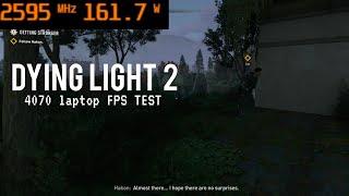 Dying Light 2 4070 Laptop | 13700H