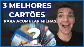 OS 3 MELHORES CARTÕES PARA ACUMULAR MILHAS | LUIZ GREGATTI