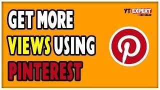 How To Get More YouTube Views Using Pinterest