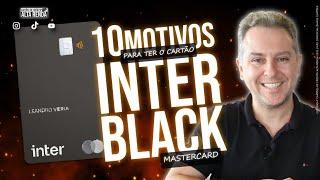 OS 10 MOTIVOS PARA VOCÊ TER UM CARTÃO MASTERCARD BLACK DO BANCO INTER DIGITAL. VALE A PENA MESMO?