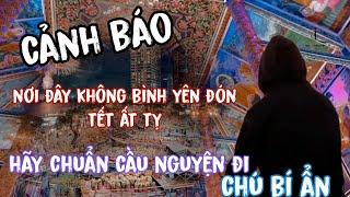 chú bí ẩn cảnh báo nơi đây không bình yên đón tết ất tỵ 2025 hãy chuẩn bị | tâm linh huyền bí