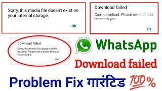 Sorry this media file doesn't exist on your internal storage | Whatsapp photo download failed