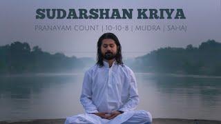 Sudarshan Kriya | Pranayam Count (10-10-8) | Mudra | Sahaj | Deeper Sadhana  #srisriravishankar