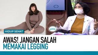 Suka Olahraga? Wajib Tau! Rahasia Memakai Legging Yang Aman | Hidup Sehat tvOne