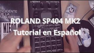 Roland SP404 MK2 - Tutorial en Español