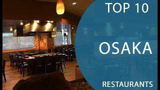 Top 10 Best Restaurants to Visit in Osaka | Japan - English