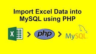 Import Excel data into MySQL in PHP