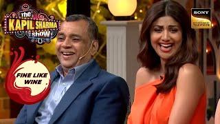 Paresh Ji को चाहिए Shilpa जैसी Biwi! | The Kapil Sharma Show | Fine Like Wine