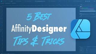 5 Best Affinity Designer Tips + Tricks 2022