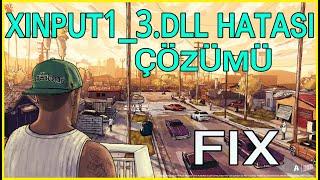 GTA SAN ANDREAS XİNPUT1_3.DLL HATASI ÇÖZÜMÜ XİNPUT1_3.DLL FİX XİNPUT1_3.DLL ÇÖZÜM XİNPUT1_3.DLL